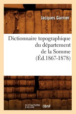 Dictionnaire topographique du département de la Somme (Éd.1867-1878)