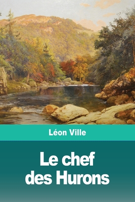 Le chef des Hurons