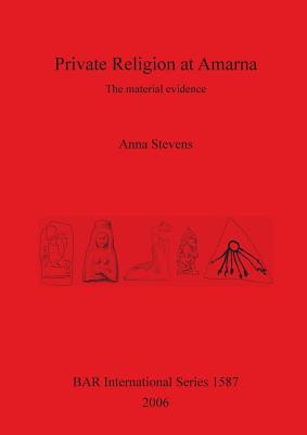 Private Religion at Amarna: The material evidence
