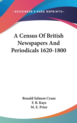 A Census Of British Newspapers And Periodicals 1620-1800