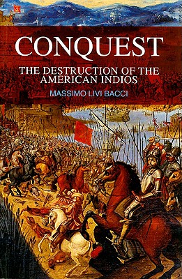 Conquest: The Destruction of the American Indios
