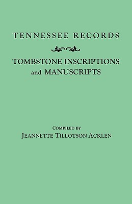 Tennessee Records: Tombstone Inscriptions and Manuscripts