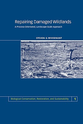 Repairing Damaged Wildlands: A Process-Orientated, Landscape-Scale Approach
