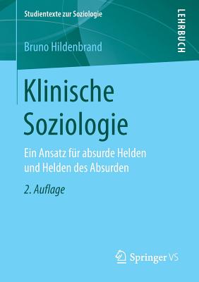Klinische Soziologie: Ein Ansatz Für Absurde Helden Und Helden Des Absurden