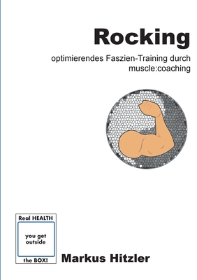 Rocking: Optimierendes Faszien-Training durch muscle: coaching