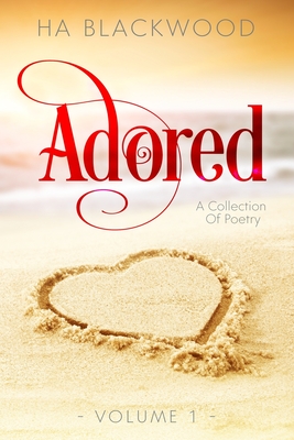 Adored: A Collection Of Poetry