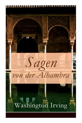 Sagen von der Alhambra: Erzählungen aus der Alhambra