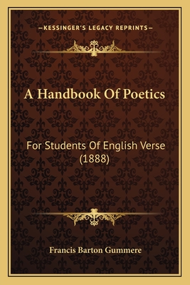 A Handbook Of Poetics: For Students Of English Verse (1888)