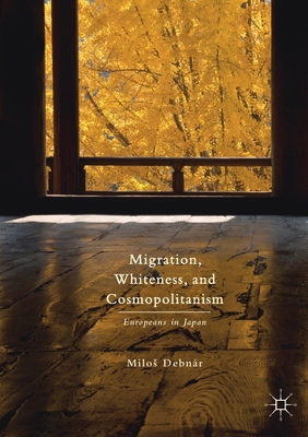 Migration, Whiteness, and Cosmopolitanism: Europeans in Japan