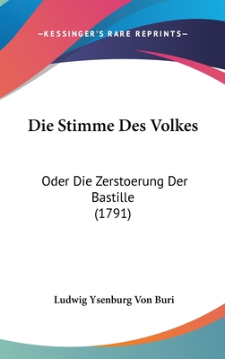Die Stimme Des Volkes: Oder Die Zerstoerung Der Bastille (1791)