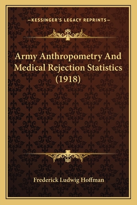 Army Anthropometry And Medical Rejection Statistics (1918)