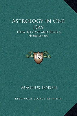 Astrology in One Day: How to Cast and Read a Horoscope