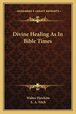 Divine Healing As In Bible Times