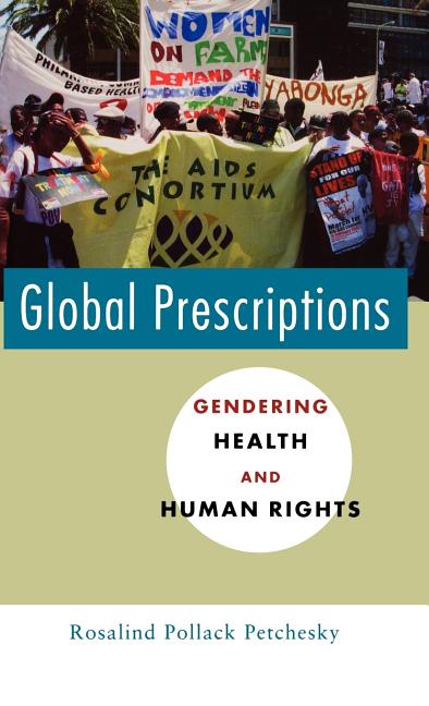 Global Prescriptions: Gendering Health and Human Rights