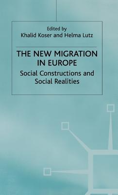 The New Migration in Europe: Social Constructions and Social Realities