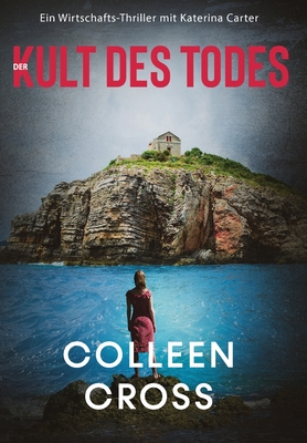 Der Kult des Todes: Ein Wirtschafts-Thriller mit Katerina Carter