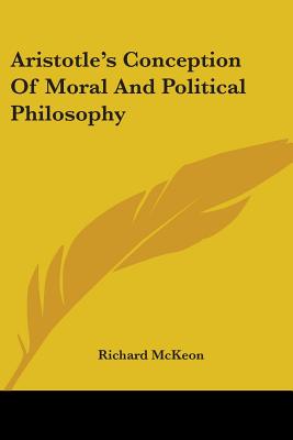 Aristotle's Conception Of Moral And Political Philosophy