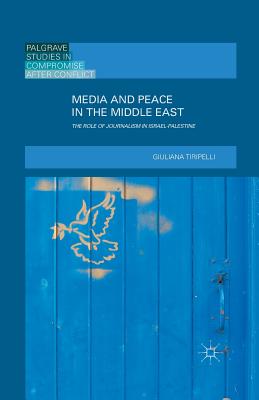 Media and Peace in the Middle East: The Role of Journalism in Israel-Palestine