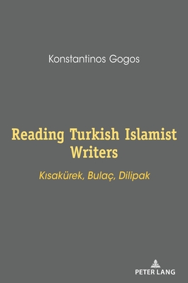 Reading Turkish Islamist Writers: Kısakuerek, Bulaç, Dilipak