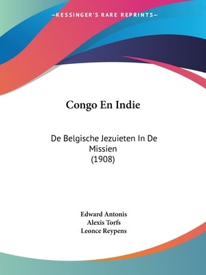 Congo En Indie: De Belgische Jezuieten In De Missien (1908)