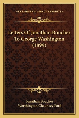 Letters Of Jonathan Boucher To George Washington (1899)