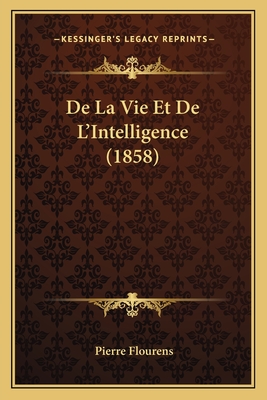 De La Vie Et De L'Intelligence (1858)