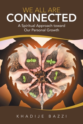We All Are Connected: A Spiritual Approach Toward Our Personal Growth
