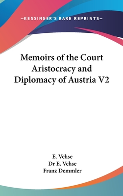 Memoirs of the Court Aristocracy and Diplomacy of Austria V2
