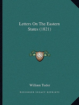 Letters On The Eastern States (1821)