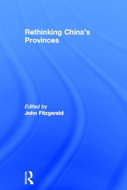 Rethinking China's Provinces