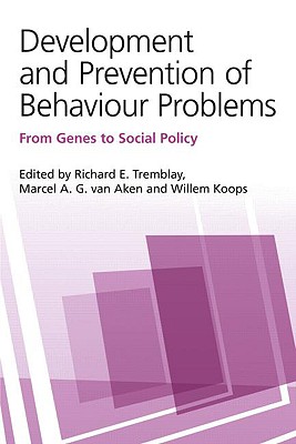 Development and Prevention of Behaviour Problems: From Genes to Social Policy