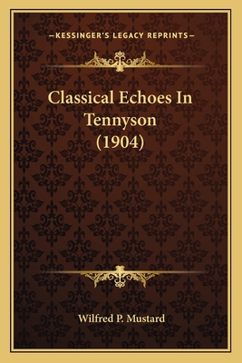 Classical Echoes In Tennyson (1904)