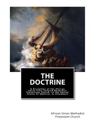 The Doctrine: & Discipline of the African Union First Colored Methodist Protestant Church, of the United States of America, or Elsewhere