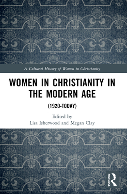 Women in Christianity in the Modern Age: (1920-Today)