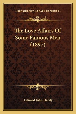The Love Affairs Of Some Famous Men (1897)