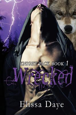 Wrecked: Knight Pack - Wolf Shifter Paranormal Romance