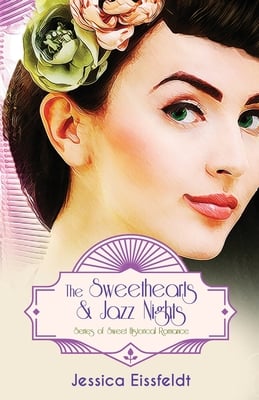 The Sweethearts & Jazz Nights Series of Sweet Historical Romance: A Boxed Set: The Complete Romance Collection: The Sweethearts & Jazz Nights Series o