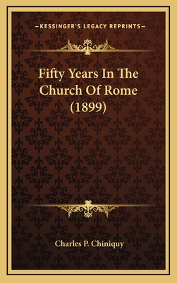 Fifty Years In The Church Of Rome (1899)