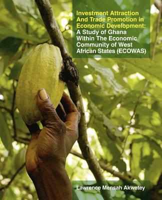 Investment Attraction and Trade Promotion in Economic Development: Investment Attraction and Trade Promotion in Economic Development