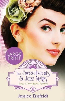 The Sweethearts & Jazz Nights Series of Sweet Historical Romance: LARGE PRINT A Boxed Set: The Complete Romance Collection: The Sweethearts & Jazz Nig