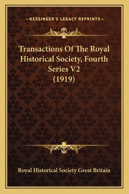 Transactions Of The Royal Historical Society, Fourth Series V2 (1919)