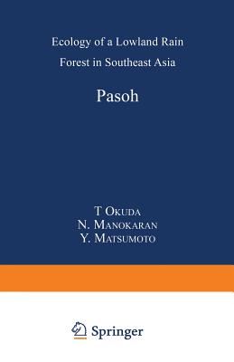 Pasoh: Ecology of a Lowland Rain Forest in Southeast Asia