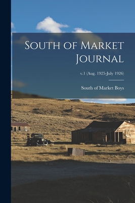 South of Market Journal; v.1 (Aug. 1925-July 1926)