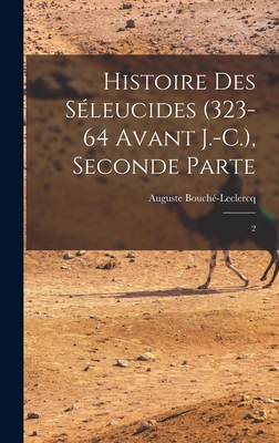 Histoire des Séleucides (323-64 avant J.-C.), Seconde Parte: 2
