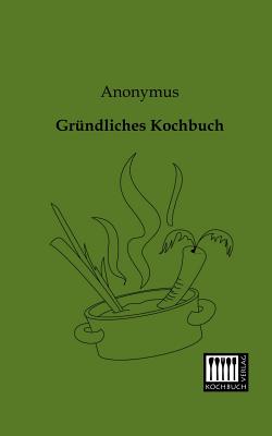 Grundliches Kochbuch
