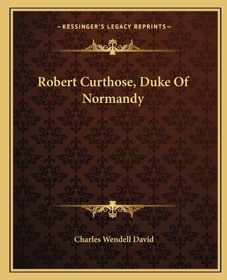 Robert Curthose, Duke Of Normandy