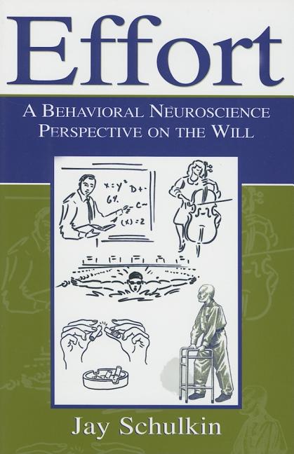 Effort: A Behavioral Neuroscience Perspective on the Will