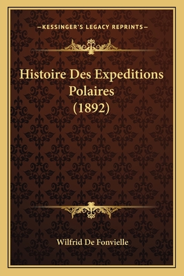 Histoire Des Expeditions Polaires (1892)