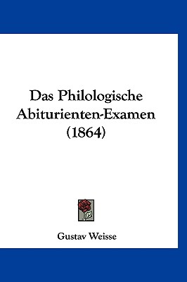 Das Philologische Abiturienten-Examen (1864)