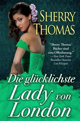 Die glücklichste Lady von London: (Die London Trilogie, Band 1)